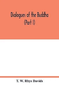 Dialogues of the Buddha (Part I)