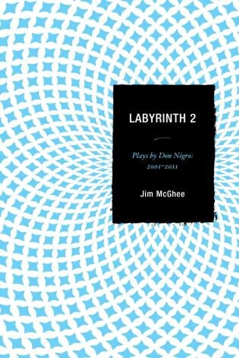 Labyrinth 2: Plays By Don Nigro: 2001-2011