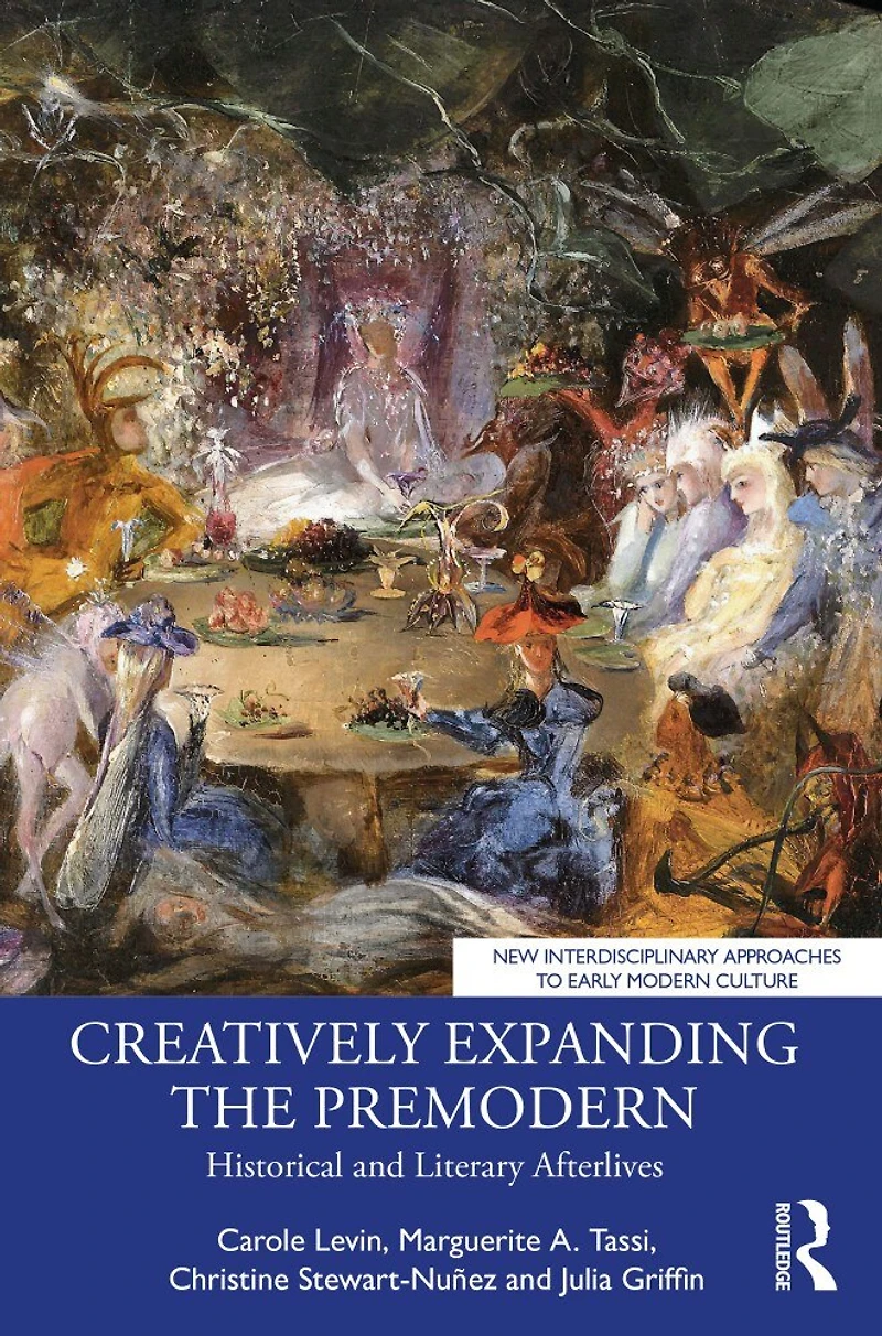 Creatively Expanding the Premodern: Historical and Literary Afterlives