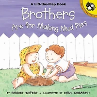 Brothers are for Making Mud Pies