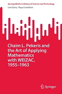 Chaim L. Pekeris and the Art of Applying Mathematics with WEIZAC, 1955-1963