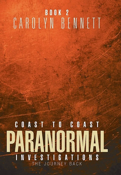 COAST TO PARANORMAL INVESTIGATION: THE JOURNEY BACK