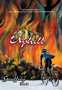Uphill: An Inspirational Story Of Suffering, Greed, Carnage, Immense Courage And Gut-determination