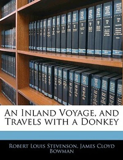 An Inland Voyage, And Travels With A Donkey