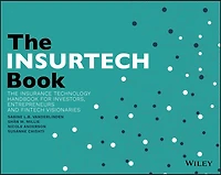 The INSURTECH Book: Insurance Technology Handbook for Investors, Entrepreneurs and FinTech Visionaries