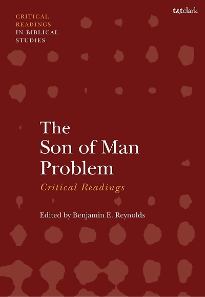 The Son of Man Problem: Critical Readings