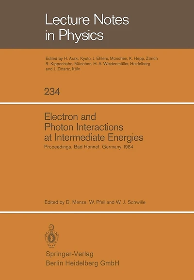 Electron and Photon Interactions at Intermediate Energies: Proceedings of the 1984 Workshop Held at Bad Honnef, Germany, October 29-31, 1984