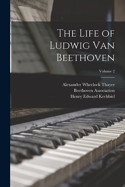 The Life of Ludwig Van Beethoven; Volume 2