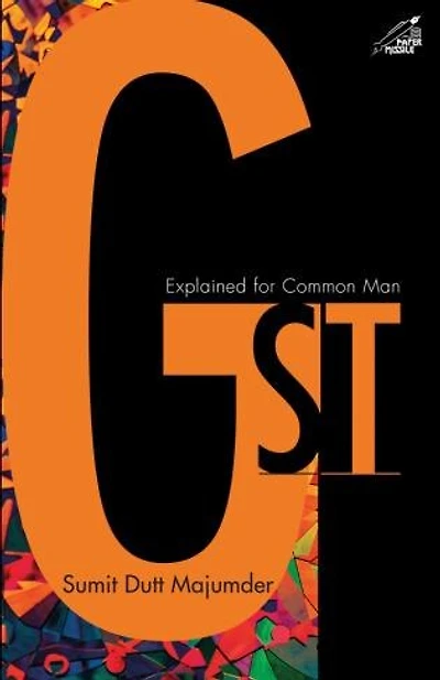 GST (in India): Explained for Common Man
