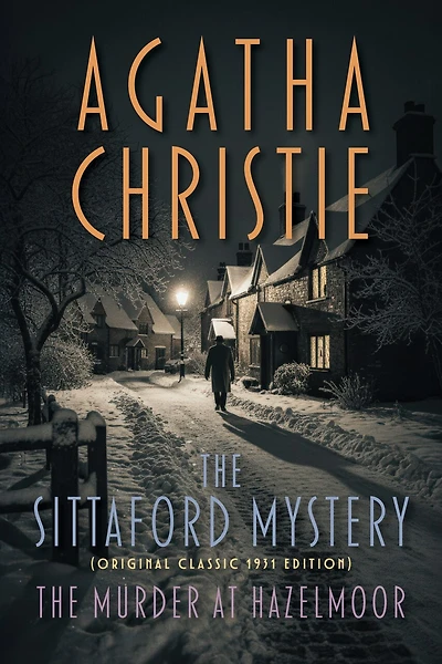 The Sittaford Mystery (Original Classic 1931 Edition): The Murder at Hazelmoor