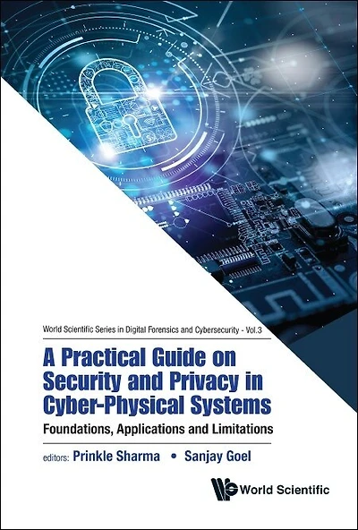 Practical Guide On Security And Privacy Cyber-physical Systems, A: Foundations, Applications Limitations
