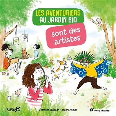 Les aventuriers au jardin bio sont des artistes