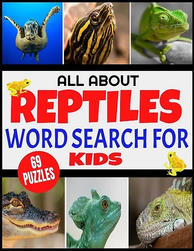 All about Reptiles Word Search for Kids: Fun and Challenging Word Find Puzzles for Children Ages 4-12 - Full Page Activity Puzzles with Extra Large Print - Great Gift for Kids Who Love Turtles Lizards Alligaotrs Snakes or Any Member of the Reptile Family