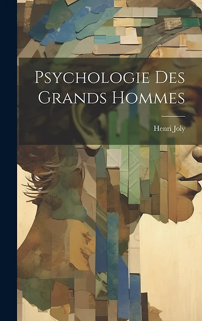 Psychologie Des Grands Hommes