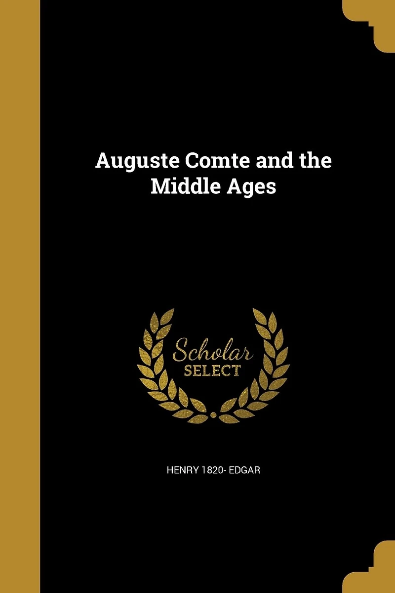 Auguste Comte and the Middle Ages
