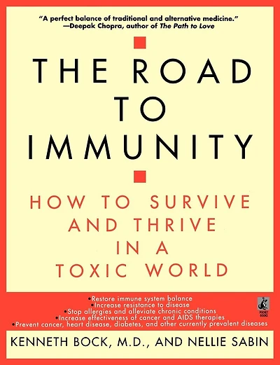 The Road to Immunity: How To Survive And Thrive In A Toxic World