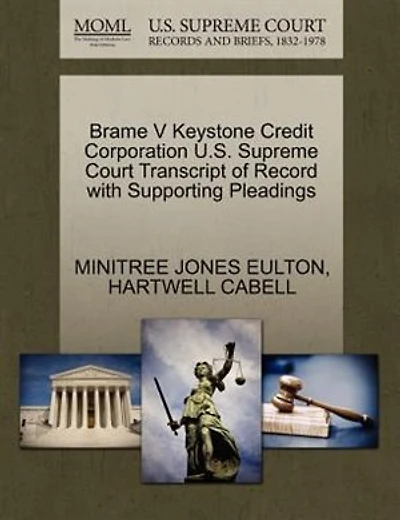 Brame V Keystone Credit Corporation U.s. Supreme Court Transcript Of Record With Supporting Pleadings