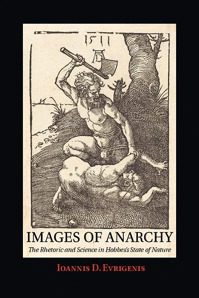 Images of Anarchy: The Rhetoric and Science Hobbes's State Nature