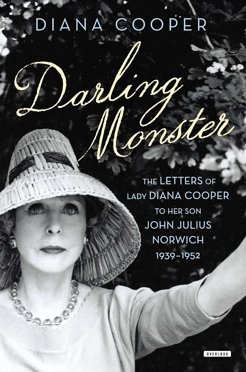 Darling Monster: The Letters Of Lady Diana Cooper To Son John Julius Norwich, 1939-1952