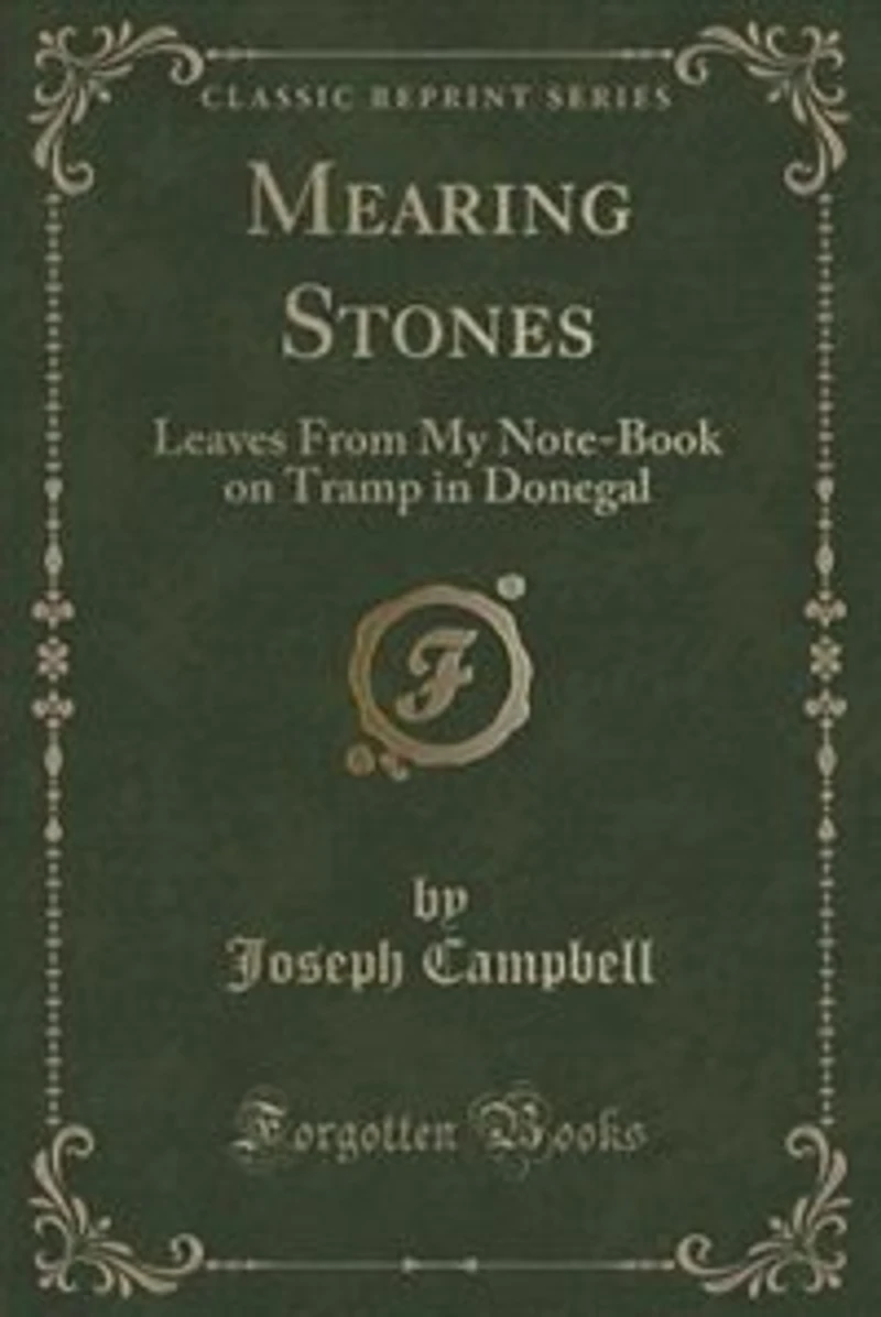 Mearing Stones: Leaves From My Note-Book on Tramp Donegal (Classic Reprint)