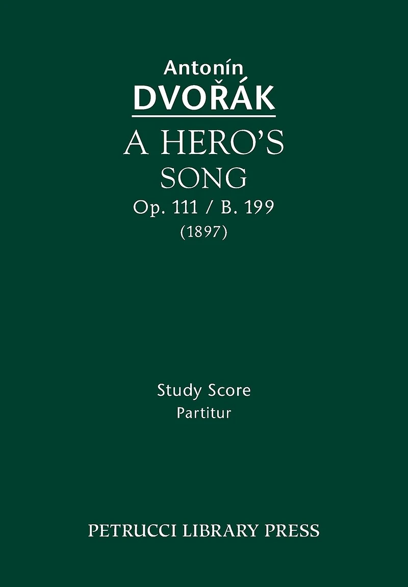 A Hero's Song, Op.111 / B.199: Study Score