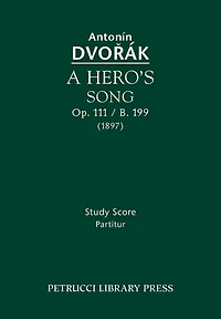 A Hero's Song, Op.111 / B.199: Study Score