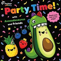 Party Time! with Avocadosaurus and Friends