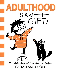 Adulthood Is A Gift!: Celebration of Sarah's Scribbles