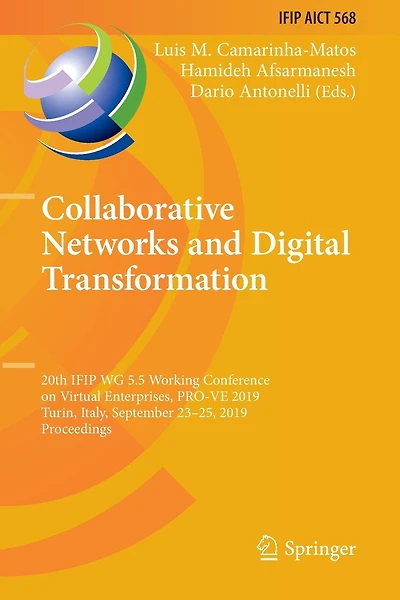 Collaborative Networks and Digital Transformation: 20th IFIP WG 5.5 Working Conference on Virtual Enterprises, PRO-VE 2019, Turin, Italy, September 23-25, 2019, Proceedings