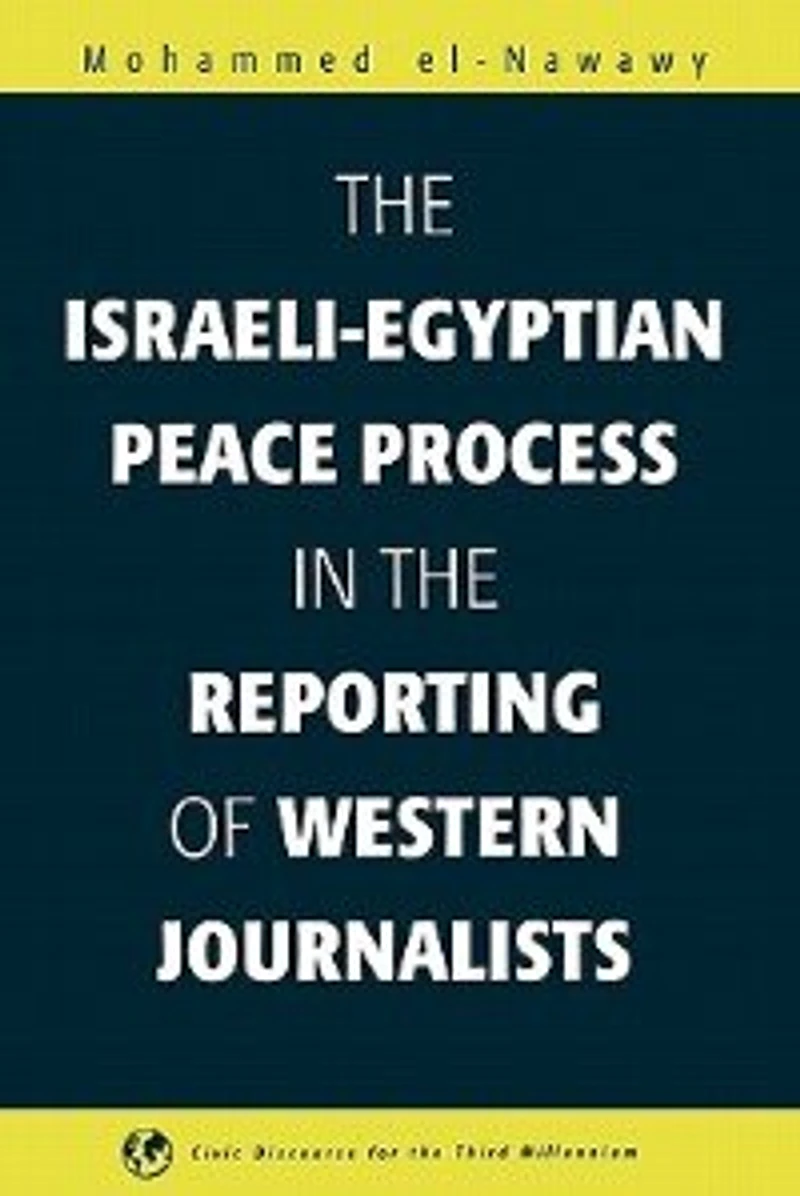 the Israeli-Egyptian Peace Process Reporting of Western Journalists