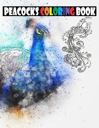 Peacocks coloring book: Peacocks coloring book for children and adults
