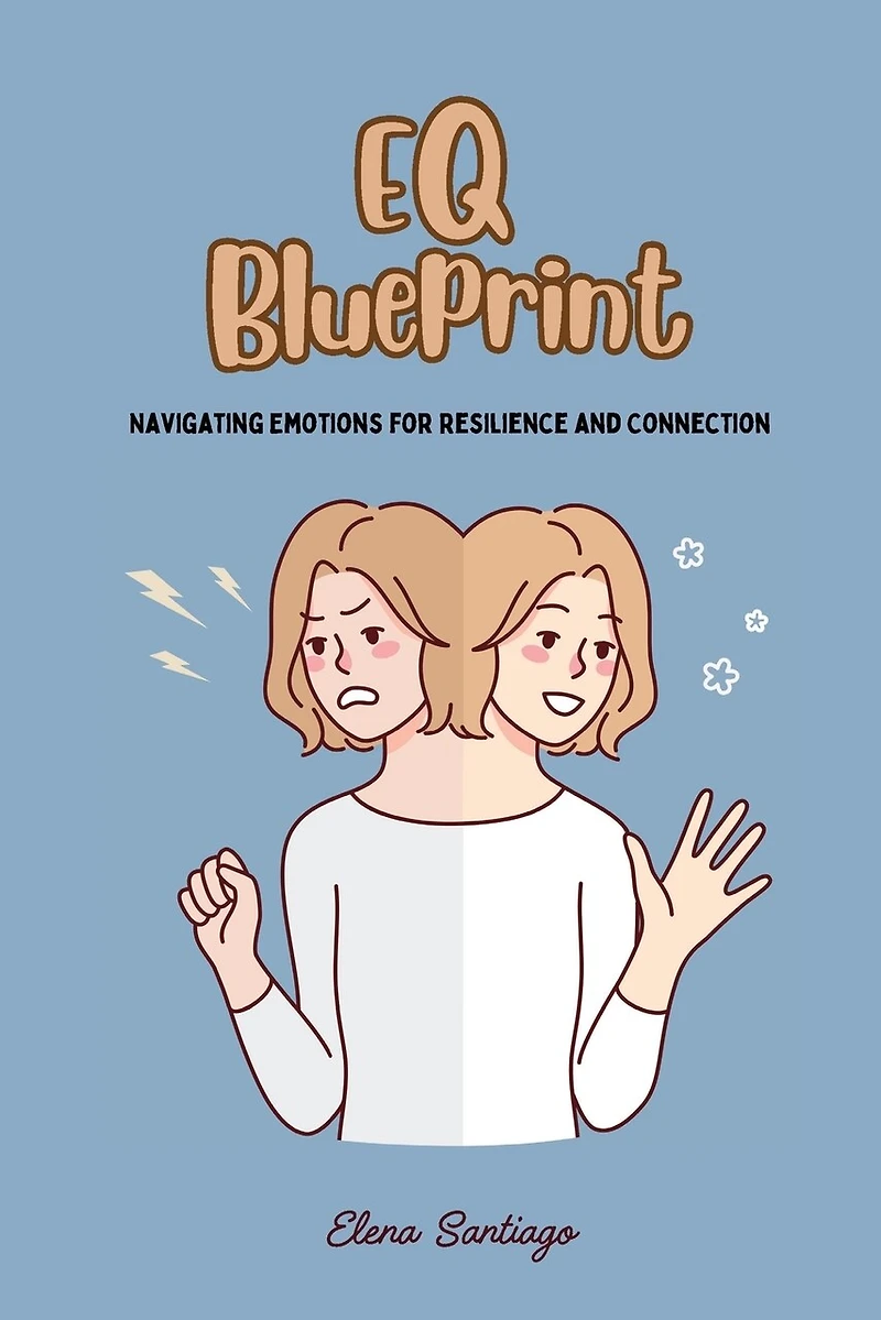 EQ Blueprint: Navigating emotions for resilience and connection