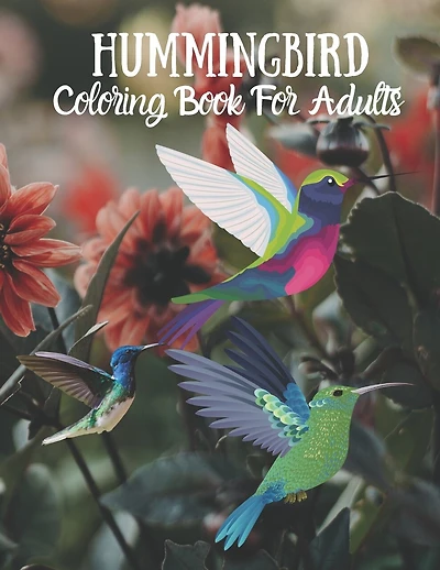 Hummingbird Coloring Book For Adults: Adult Coloring Book Featuring Amazing Hummingbirds, relaxation hummingbird coloring pages- Coloring Book Beautiful Stress Relief Designs for Adults Relaxation, Great idea for gifts.