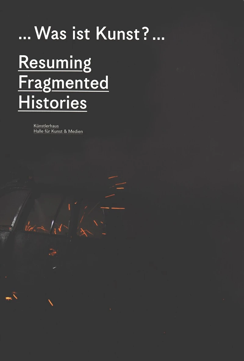 What Is Art?: Resuming Fragmented Histories