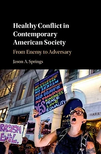 Healthy Conflict Contemporary American Society: From Enemy to Adversary