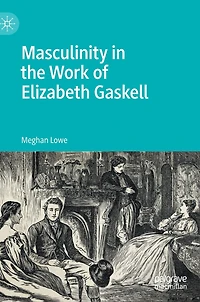 Masculinity The Work Of Elizabeth Gaskell