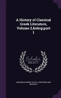 A History of Classical Greek Literature, Volume 2, part 1