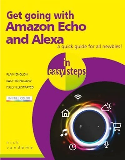Get Going With Amazon Echo And Alexa In Easy Steps