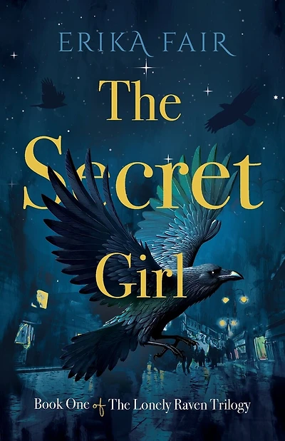 The Secret Girl: Book One of The Lonely Raven Trilogy