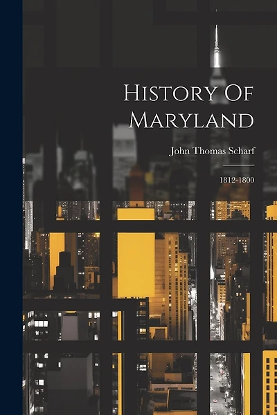 History Of Maryland: 1812-1800