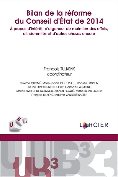 Bilan de la réforme du Conseil d'Etat de 2014: à propos d'intérêt, d'urgence, de maintien des effets, d'indemnités et d'autres choses encore