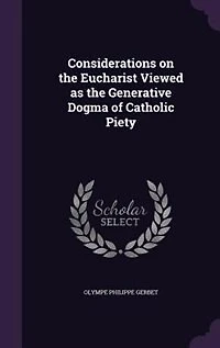 Considerations on the Eucharist Viewed as Generative Dogma of Catholic Piety