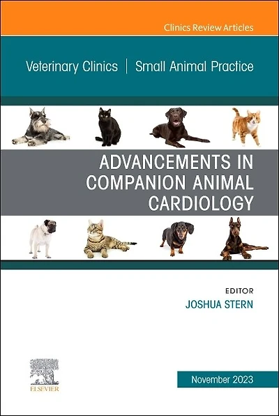 Advancements in Companion Animal Cardiology, An Issue of Veterinary Clinics of North America: Small Animal Practice, 1e