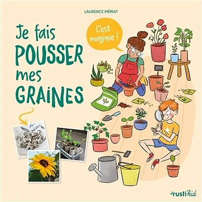 Je fais pousser mes graines: c'est magique !