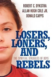 Losers, Loners, And Rebels: The Spiritual Struggles Of Boys