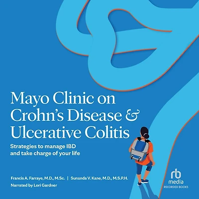 Mayo Clinic on Crohn's Disease and Ulcerative Colitis: Strategies to Manage IBD Take Charge of Your Life