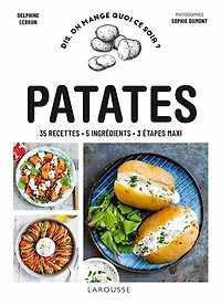 Patates: 35 recettes, 5 ingrédients, 3 étapes maxi