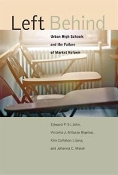 Left Behind: Urban High Schools And The Failure Of Market Reform