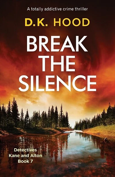 Break The Silence: A Totally Addictive Crime Thriller