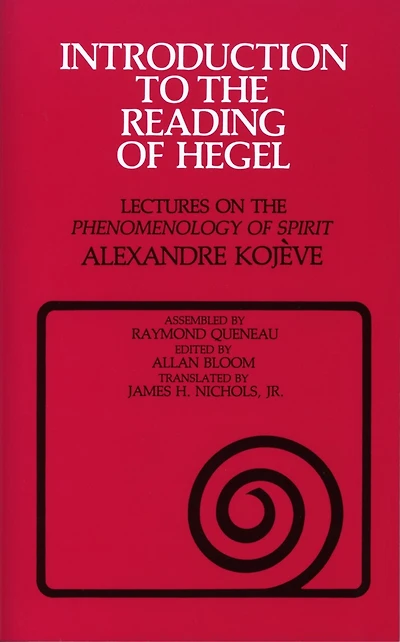 Introduction to the Reading of Hegel: Lectures on the "Phenomenology of Spirit"